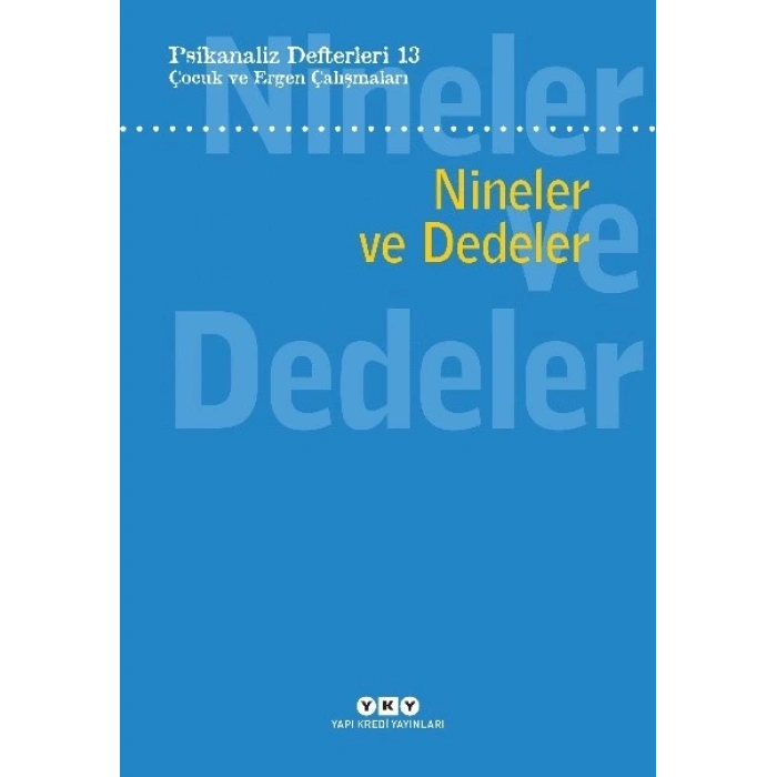 Psikanaliz Defterleri 13: Çocuk ve Ergen Çalışmaları - Nineler ve Dedeler