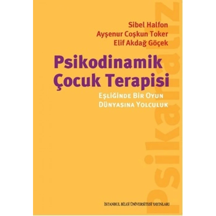 Psikodinamik Çocuk Terapisi Eşliğinde Bir Oyun Dünyasına Yolculuk