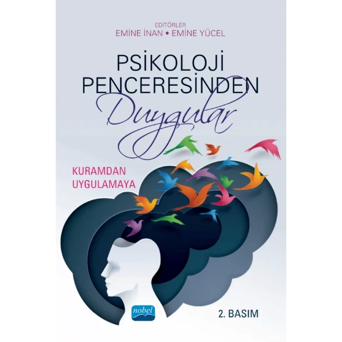 PSİKOLOJİ PENCERESİNDEN DUYGULAR: Kuramdan Uygulamaya