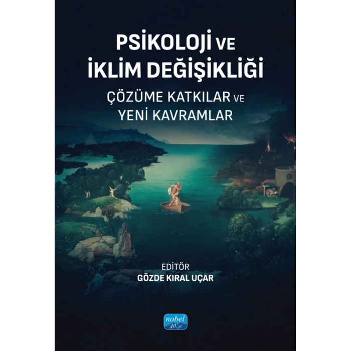 PSİKOLOJİ VE İKLİM DEĞİŞİKLİĞİ - Çözüme Katkılar ve Yeni Kavramlar