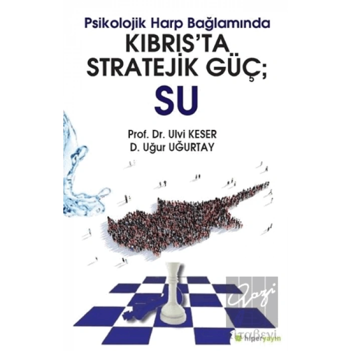 Psikolojik Harp Bağlamında Kıbrıs’ta Stratejik Güç: Su