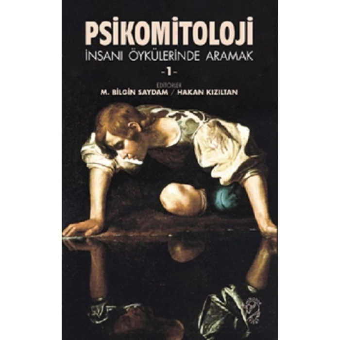 Psikomitoloji –  İnsanı Öykülerinde Aramak 1