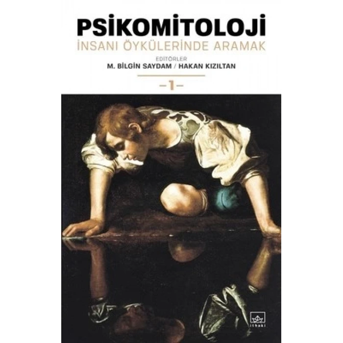 Psikomitoloji: İnsanı Öykülerinde Aramak -1