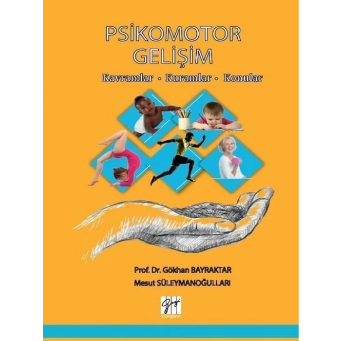 Psikomotor Gelişim - Prof. Dr. Gökhan Bayraktar, Mesut Süleymanoğulları