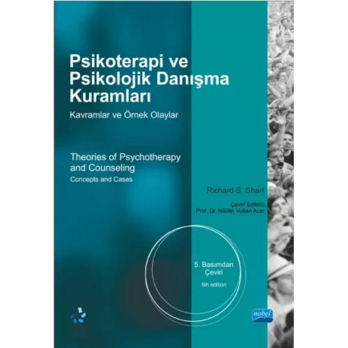 PSİKOTERAPİ ve PSİKOLOJİK DANIŞMA KURAMLARI -Kavramlar ve Örnek Olaylar - Theories of Psychotherapy and Counselling -Concepts and Cases