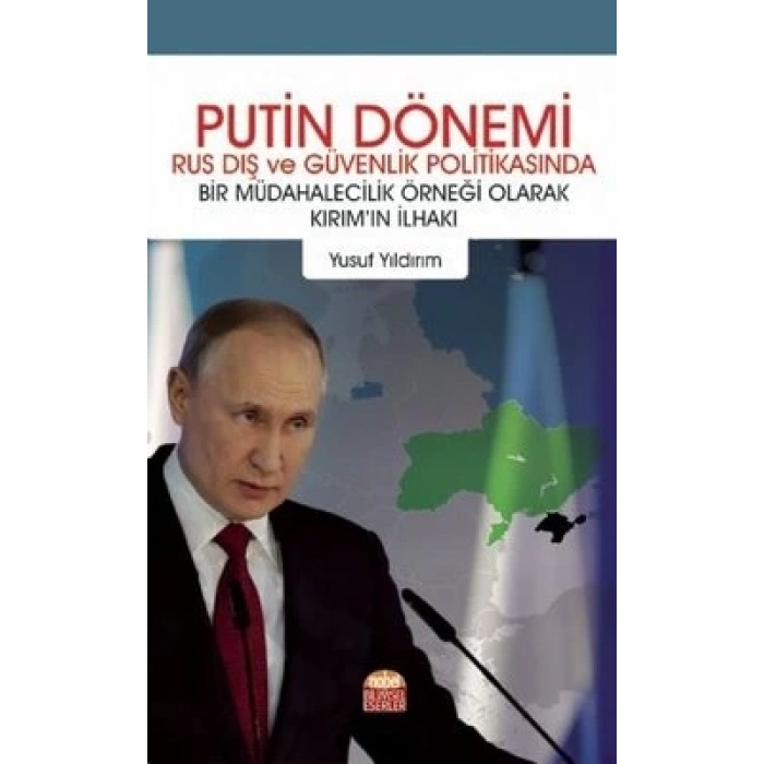 Putin Dönemi - Rus Dış ve Güvenlik Politikasında Bir Müdahalecilik Örneği Olarak Kırım’ın İlhakı