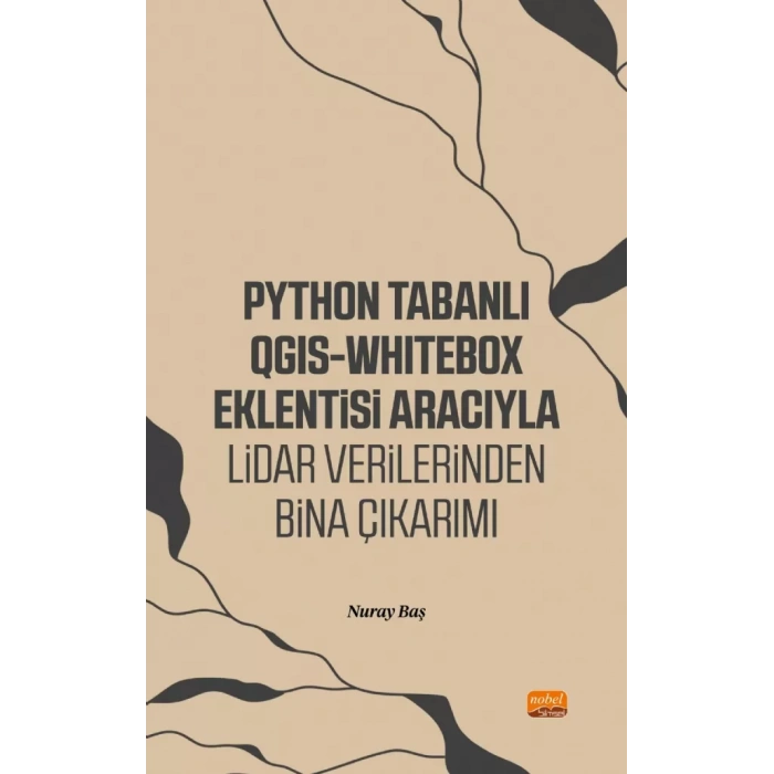 Python Tabanlı QGIS-WhItebox Eklentisi Aracıyla LiDAR Verilerinden Bina Çıkarımı