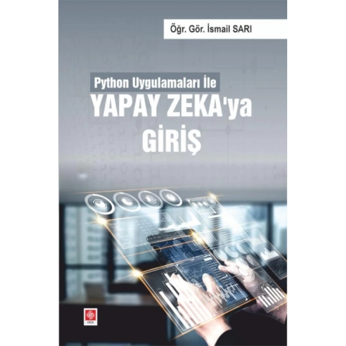 Python Uygulamaları ile Yapay Zekaya Giriş İsmail Sarı
