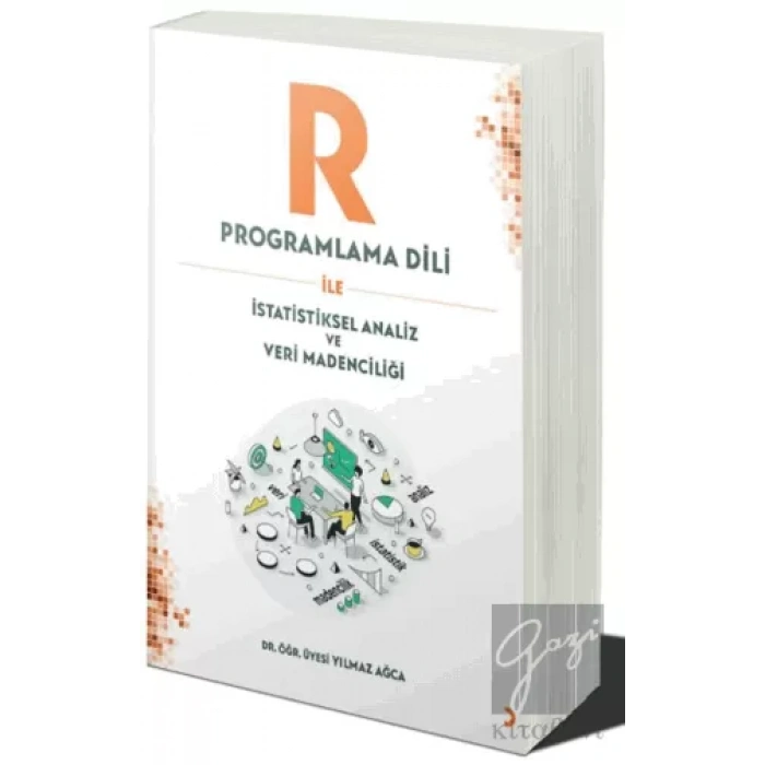 R Programlama Dili ile İstatistiksel Analiz ve Veri Madenciliği