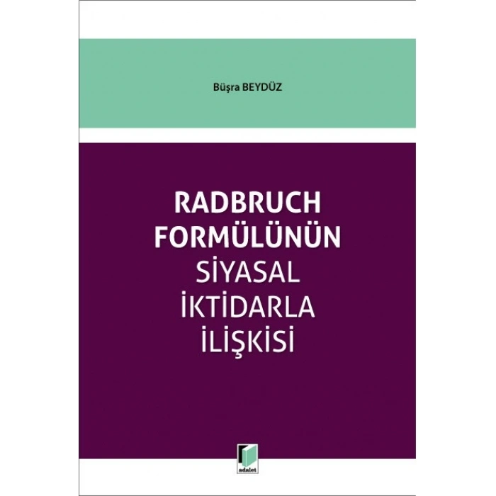 Radbruch Formülünün Siyasal İktidarla İlişkisi