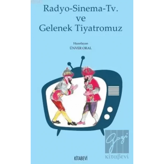 Radyo - Sinema - TV ve Gelenek Tiyatromuz