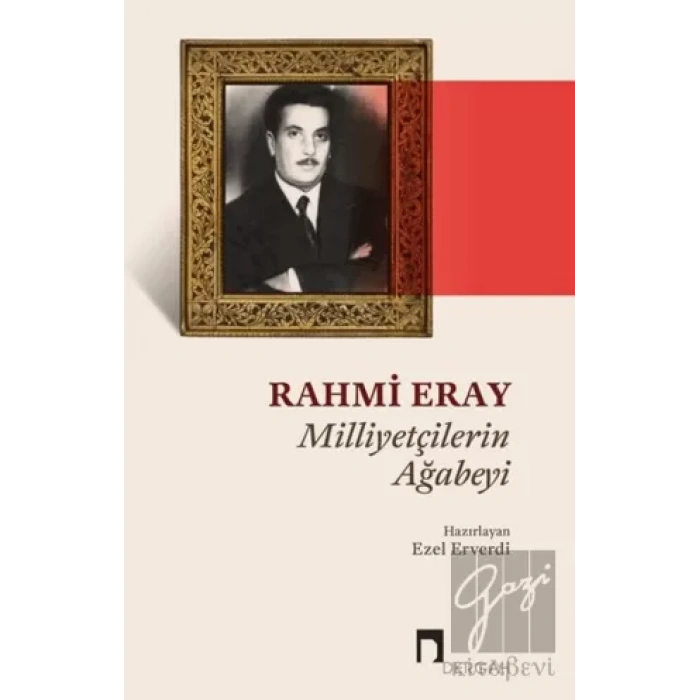 Rahmi Eray - Milliyetçilerin Ağabeyi