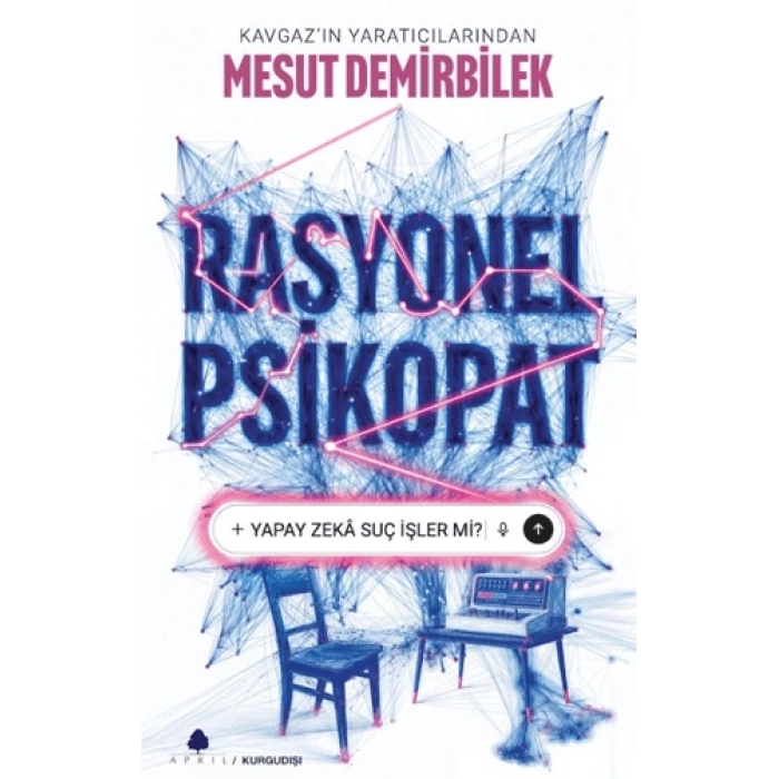 Rasyonel Psikopat - Yapay Zekâ Suç İşler mi?