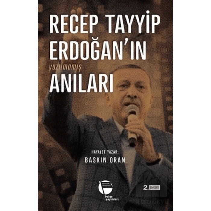 Recep Tayyip Erdoğanın Yazılmamış Anıları