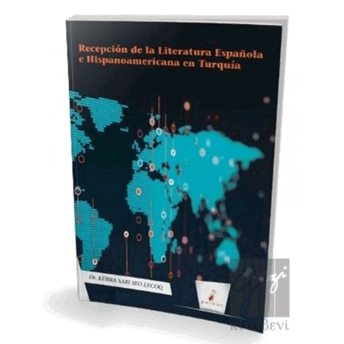 Recepcion de la Literatura Espanola e Hispanoamericana en Turquia