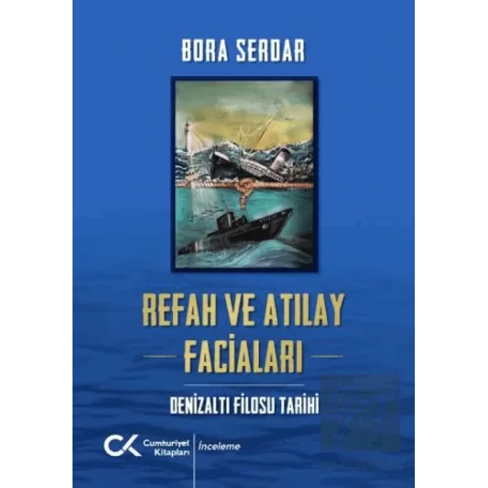Refah Ve Atılay Faciaları Denizaltı Filosu Tarihi