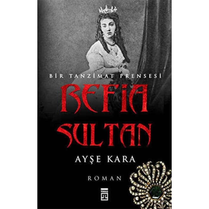 Refia Sultan: Bir Tanzimat Prensesi