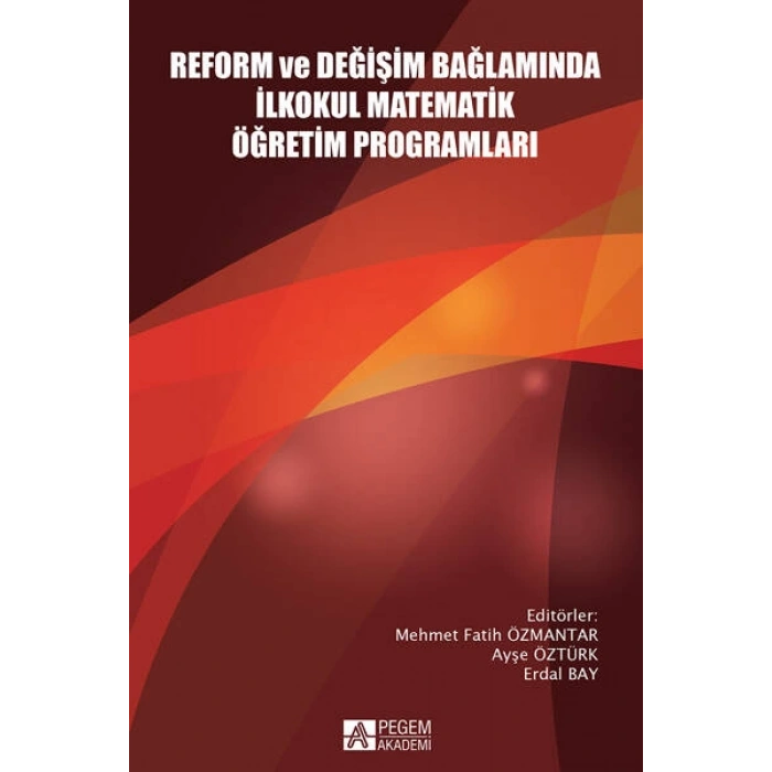 Reform ve Değişim Bağlamında İlkokul Matematik Öğretim Programları