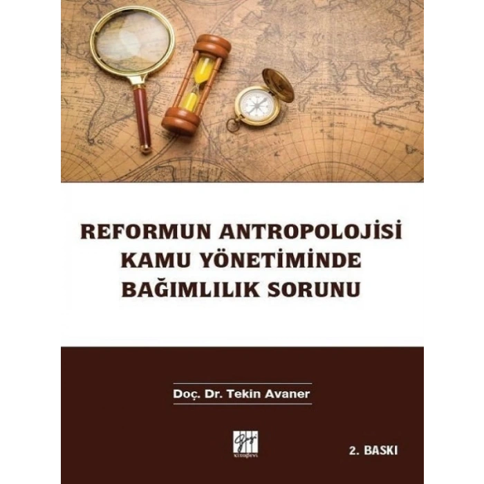 Reformun Antropolojisi Kamu Yönetiminde Bağımlılık Sorunu-Doç. Dr. Tekin Avaner