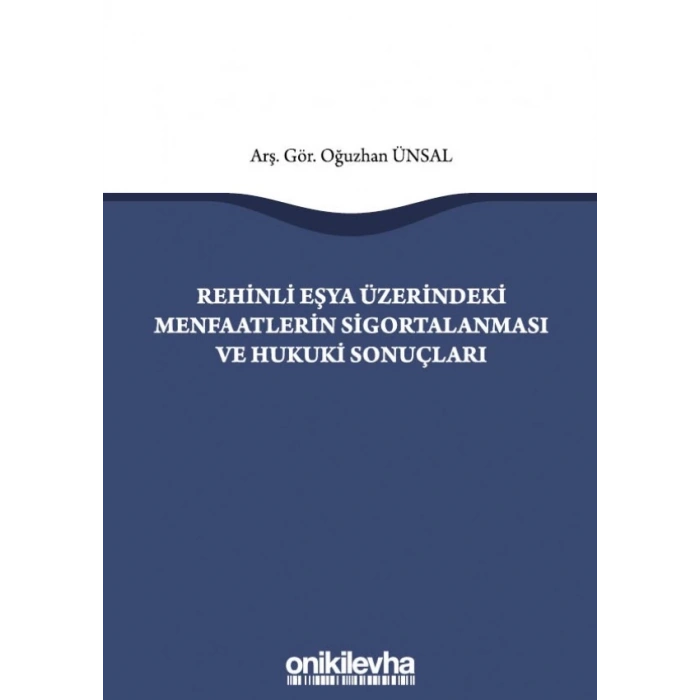 Rehinli Eşya Üzerindeki Menfaatlerin Sigortalanması ve Hukuki Sonuçları