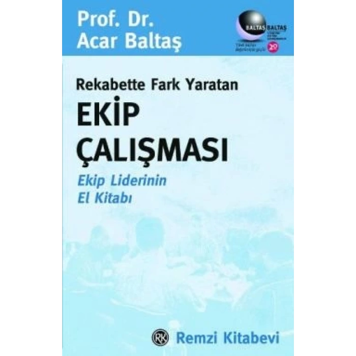 Rekabette Fark Yaratan Ekip Çalışması Ekip Liderinin El Kitabı