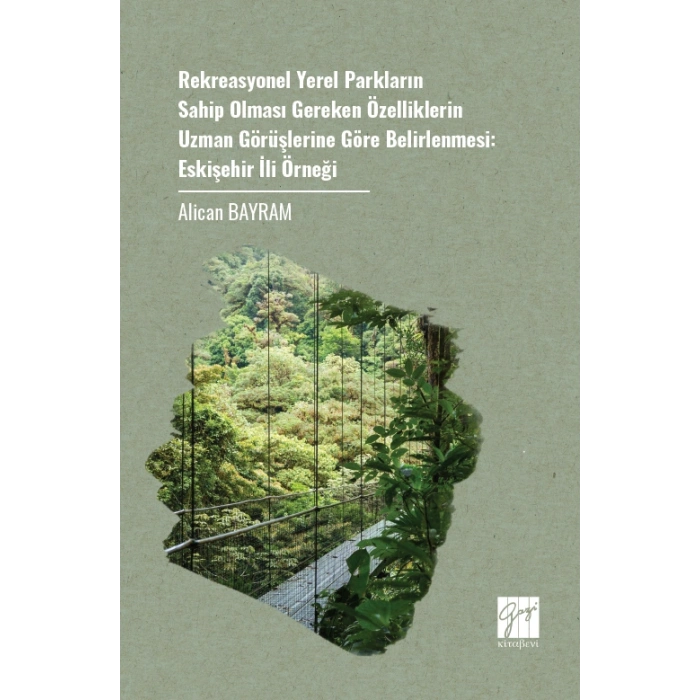 Rekreasyonel Yerel Parkların Sahip Olması Gereken Özelliklerin Uzman Görüşlerine Göre Belirlenmesi: Eskişehir İli Örneği