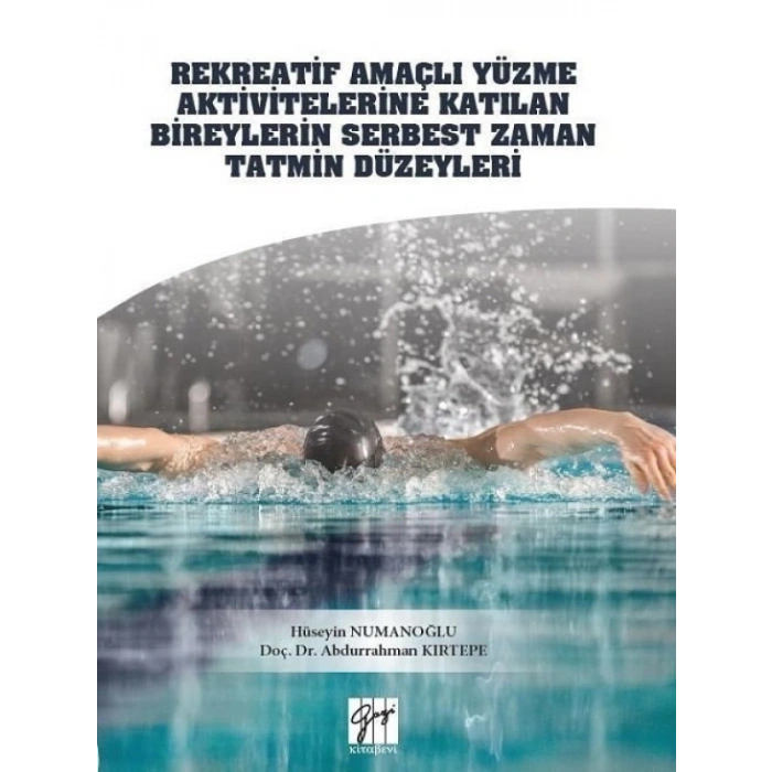 Rekreatif Amaçlı Yüzme Aktivitelerine Katılan Bireylerin Serbest Zaman Tatmin Düzeyleri-Hüseyin Numanoğlu-Doç.Dr. Abdurrahman Kırtepe