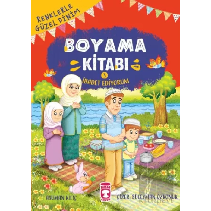 Renklerle Güzel Dinim Boyama Kitabı 3: İbadet Ediyorum