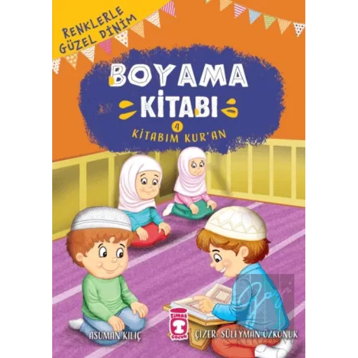 Renklerle Güzel Dinim Boyama Kitabım 4: Kitabım Kur’an