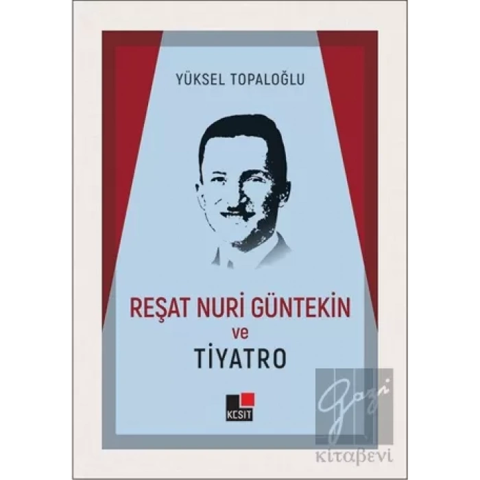Reşat Nuri Güntekin ve Tiyatro