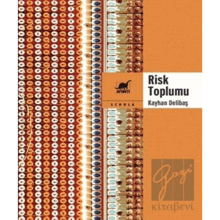 Risk Toplumu - Belirsizlikler ve Söylentiler Sosyolojisi