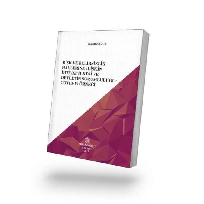 Risk ve Belirsizlik Hallerine İlişkin İhtiyat İlkesi ve  Devletin Sorumluluğu:  Covıd-19 Örneği