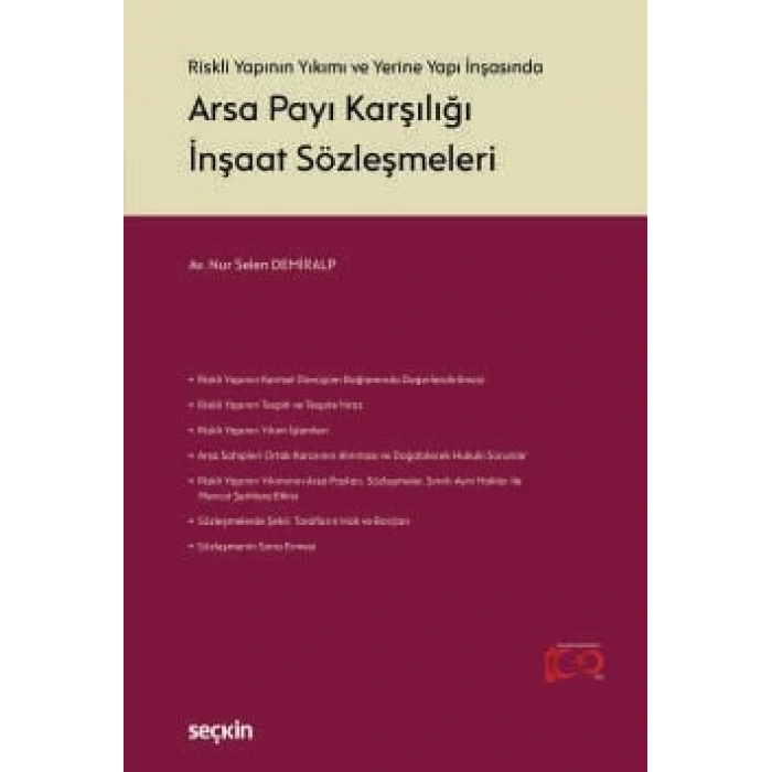 Riskli Yapının Yıkımı ve Yerine Yapı İnşasındaArsa Payı Karşılığı İnşaat Sözleşmeleri