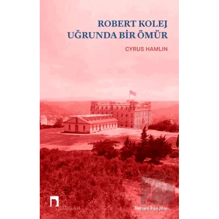 Robert Kolej Uğrunda Bir Ömür