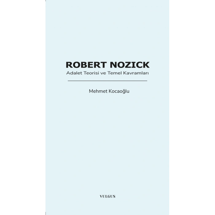 Robert Nozick: Adalet Teorisi ve Temel Kavramları