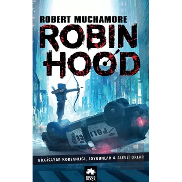 Robin Hood: Bilgisayar Korsanlığı, Soygunlar ve Alevli Oklar