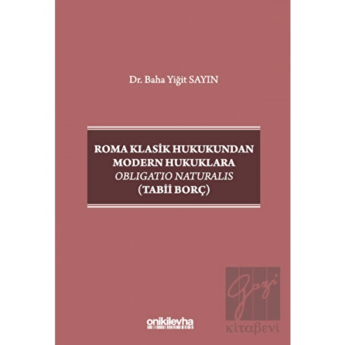Roma Klasik Hukukundan Modern Hukuklara Obligatio Naturalis (Tabii Borç)