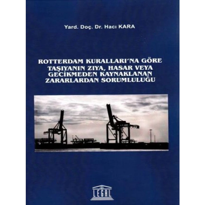 Rotterdam Kuralları na Göre Taşıyanın Zıya, Hasar veya Gecikmeden Kaynaklanan Zararlardan Sorumluluğu