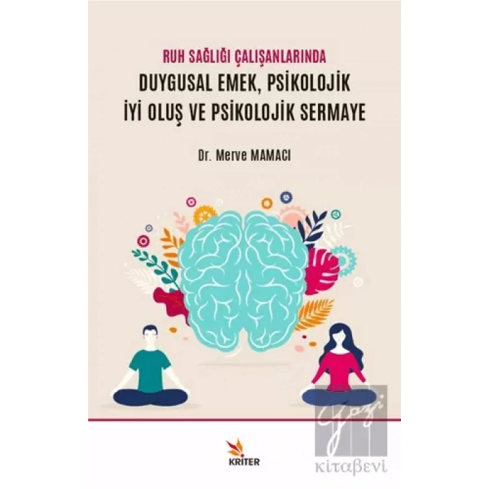 Ruh Sağlığı Çalışanlarında Duygusal Emek, Psikolojik İyi Oluş ve Psikolojik Sermaye