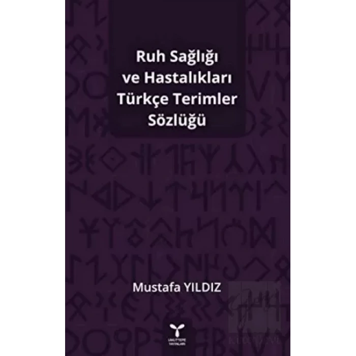 Ruh Sağlığı ve Hastalıkları Türkçe Terimler Sözlüğü