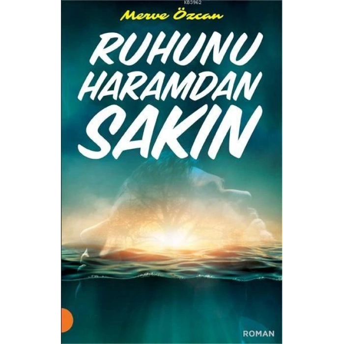 Ruhunu Haramdan Sakın