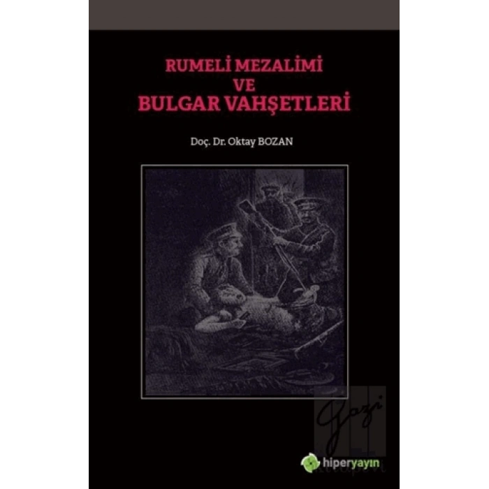 Rumeli Mezalimi ve Bulgar Vahşetleri