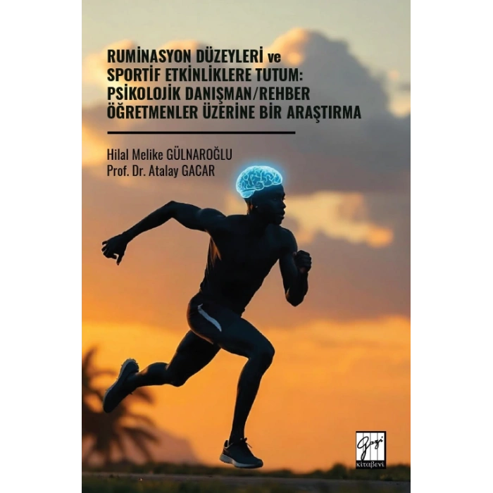 Ruminasyon Düzeyleri Ve Sportif Etkinliklere Tutum: Psikolojik Danışman/Rehber Öğretmenler Üzerine Bir Araştırma
