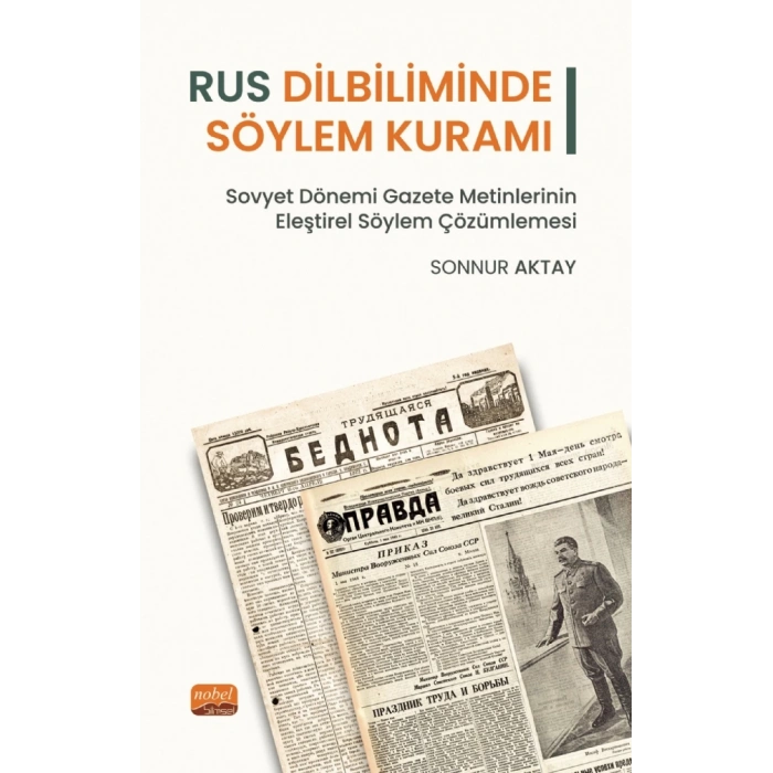 RUS DİLBİLİMİNDE SÖYLEM KURAMI - Sovyet Dönemi Gazete Metinlerinin Eleştirel Söylem Çözümlemesi