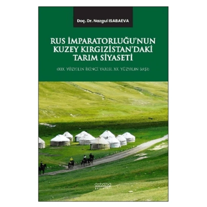 Rus İmparatorluğu’nun Kuzey Kırgızistan’daki Tarım Siyaseti
