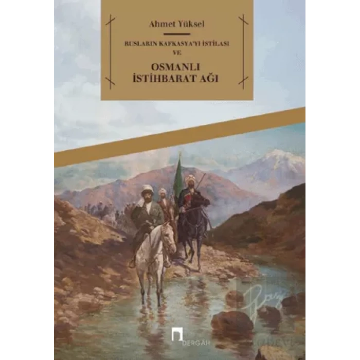 Rusların Kafkasyayı İstilası ve Osmanlı İstihbarat Ağı