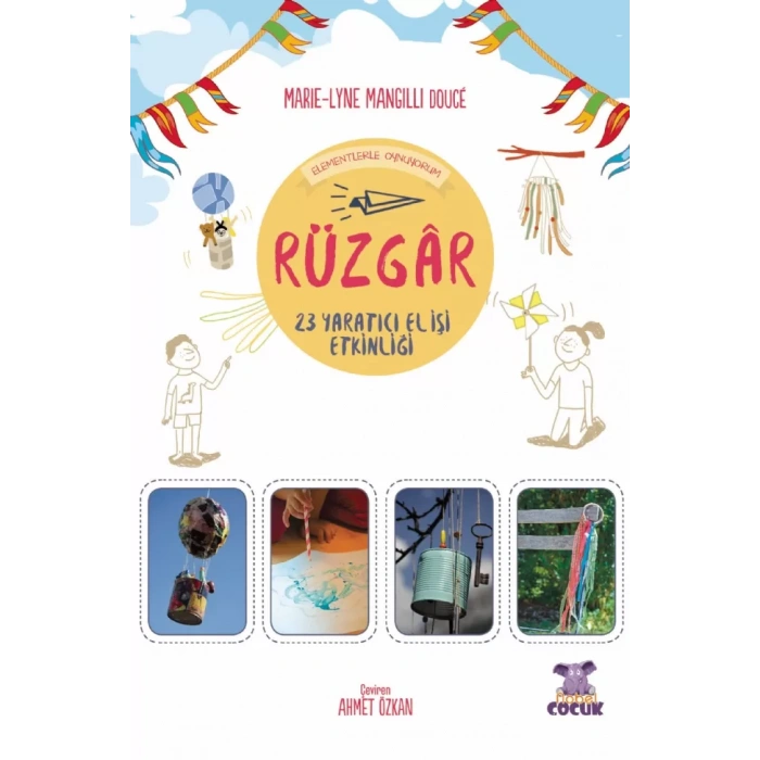 RÜZGÂR - Elementlerle Oynuyorum - 24 Yaratıcı El İşi Etkinliği / Je Joue Avec Les Éléments - Vent