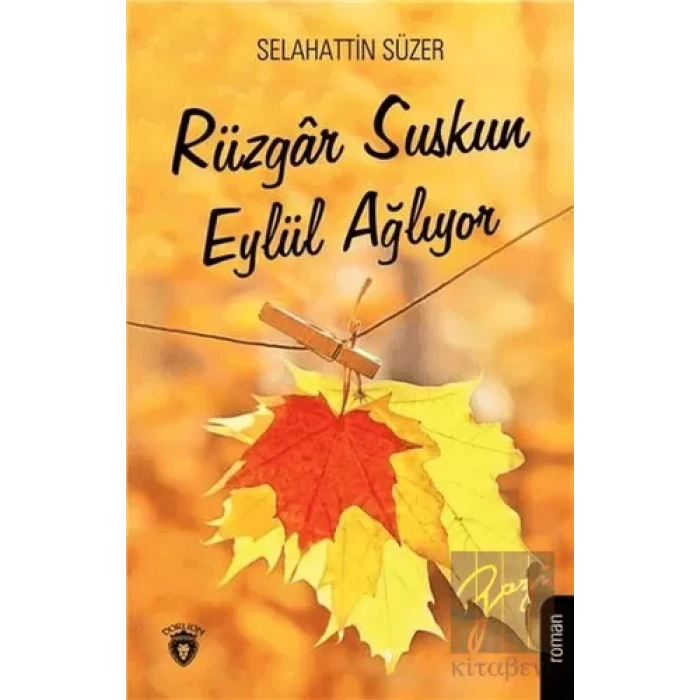 Rüzgar Suskun Eylül Ağlıyor