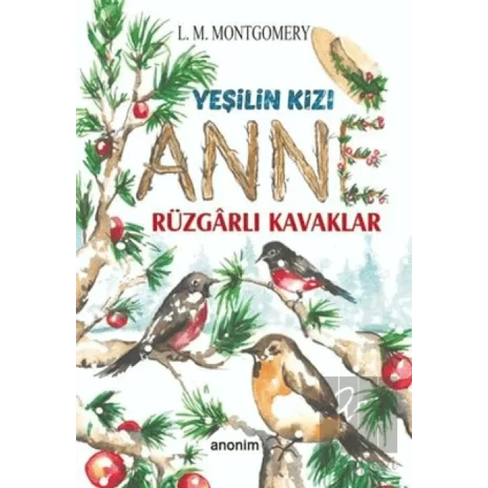 Rüzgarlı Kavaklar - Yeşilin Kızı Anne