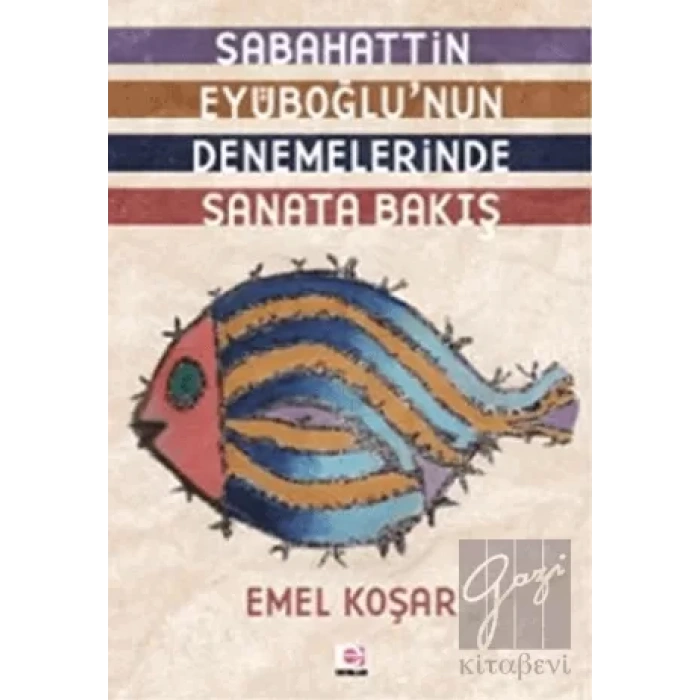 Sabahattin Eyuboğlunun Denemelerinde Sanata Bakış